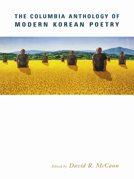 Title details for The Columbia Anthology of Modern Korean Poetry by David McCann - Available
